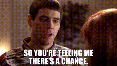 YARN | So you're telling me there's a chance. | Dumb & Dumber (1994) | Video clips by quotes | fa53ef88 | 紗