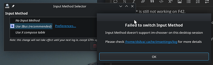 Here's what happened when I tried to select the "Use IBus" option: "Failed to switch Input Method. Input Method doesn't support im-chooser on this desktop session"