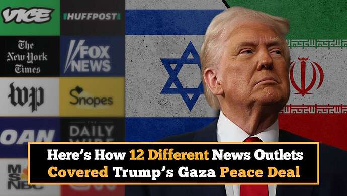 Image for article: Here's How 12 Different News Outlets Covered Trump's Gaza Peace Deal