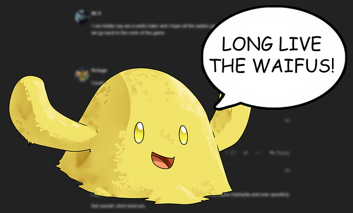 Long live the waifus!