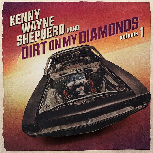Kenny Wayne Shepherd Band Dirt On My Diamonds Volume 1