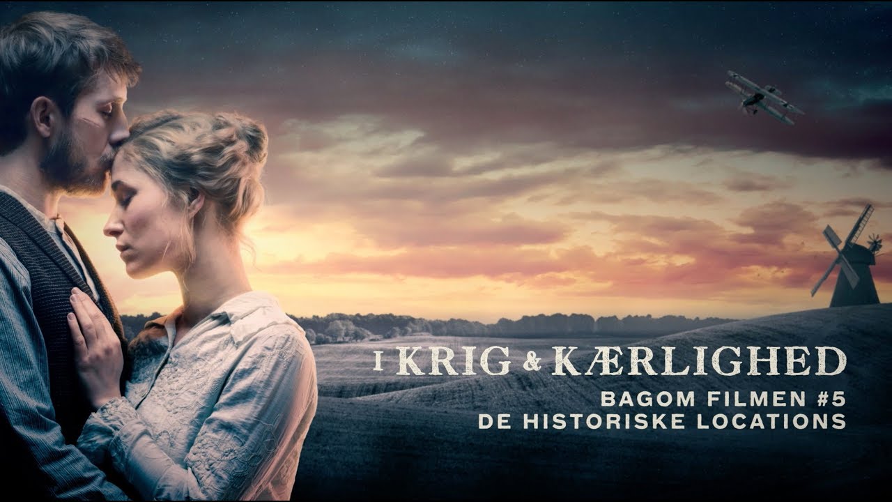 I Krig & Kærlighed - Bag om filmen #5 - De historiske locations