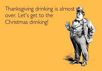 thanksgiving-drinking-is-almost-over-lets-get-to-the-christmas-drinking--dd46d