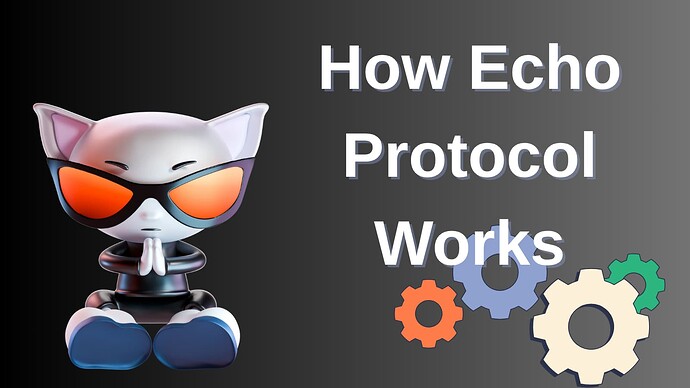How Echo Protocol Works
