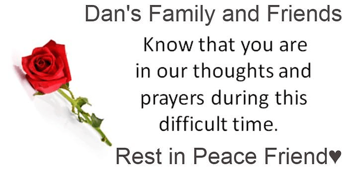 Dan rest in peace