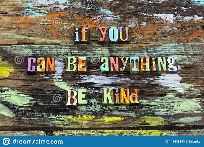 can be anything be kind