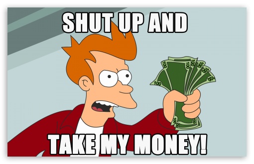 shut_up_and_take_my_money-t2
