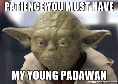 patience-you-must-have-my-young-padawan_470696_1