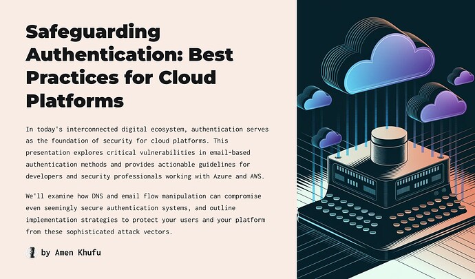 The image is a presentation slide titled "Safeguarding Authentication: Best Practices for Cloud Platforms," discussing vulnerabilities in email-based authentication and security strategies for Azure and AWS, accompanied by an illustration of cloud technology. (Captioned by AI)