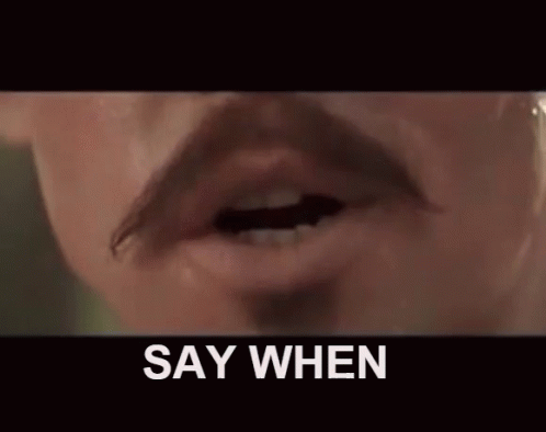 697358bb-b304-42b8-886c-b443cf24f146-saywhen.gif