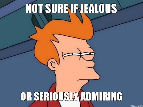 not-sure-if-jealous-or-seriously-admiring.jpg