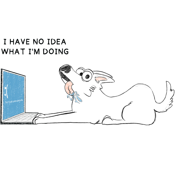 I have no idea - Dog