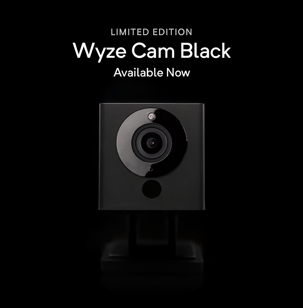 Limited edition Wyze Cam Black now available for $19.99! (Link in post) -  Wyze News - Wyze Forum