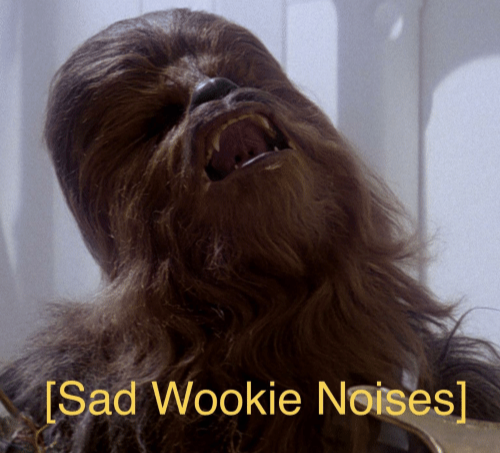 ChewbaccaSad